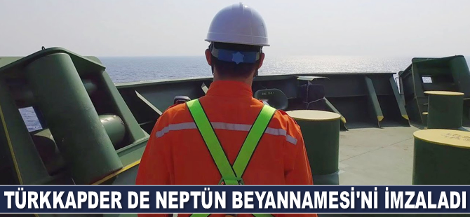 TÜRKKAPDER de Neptün Beyannamesi’ni imzaladı