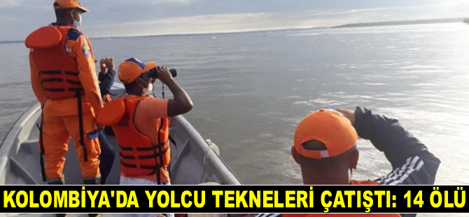 Kolombiya'da yolcu tekneleri çatıştı: 14 ölü