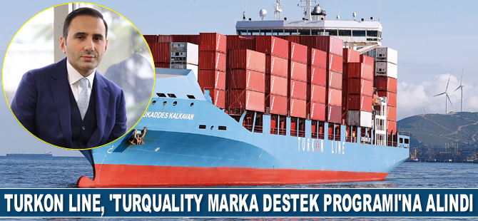 Turkon Line, ‘Turquality Marka Destek Programı’na alındı