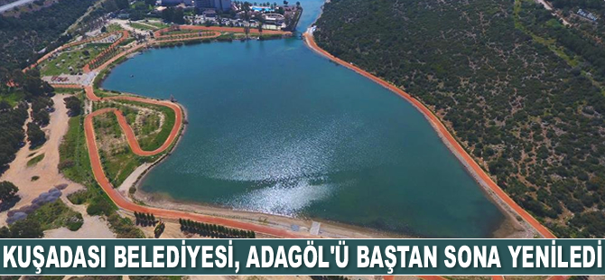 Kuşadası Belediyesi, Adagöl’ü baştan sona yeniledi