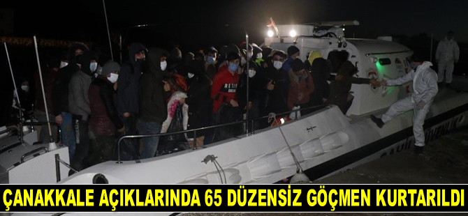 Çanakkale açıklarında 65 düzensiz göçmen kurtarıldı