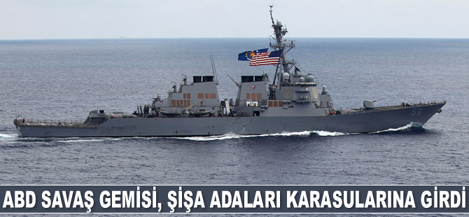 ABD savaş gemisi, Şişa adaları karasularına girdi