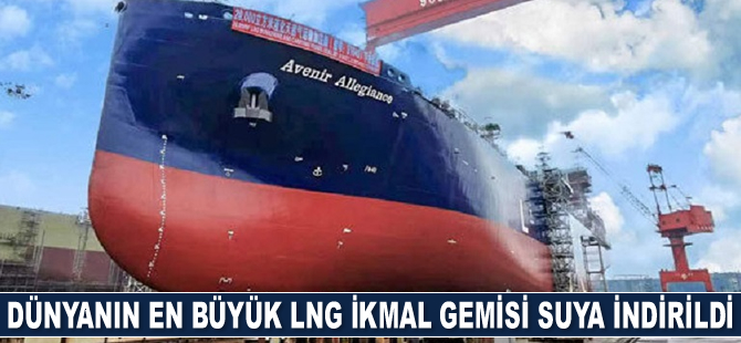 Dünyanın en büyük LNG ikmal gemisi Avenir Allegiance, denize indirildi