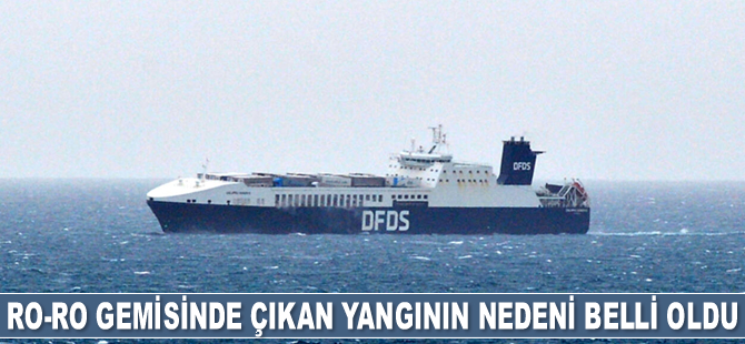 Gallipoli Seaways isimli Ro-Ro gemisinde çıkan yangının nedeni belli oldu