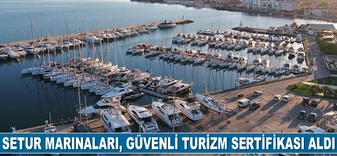 Setur Marinaları, Güvenli Turizm Sertifikası aldı