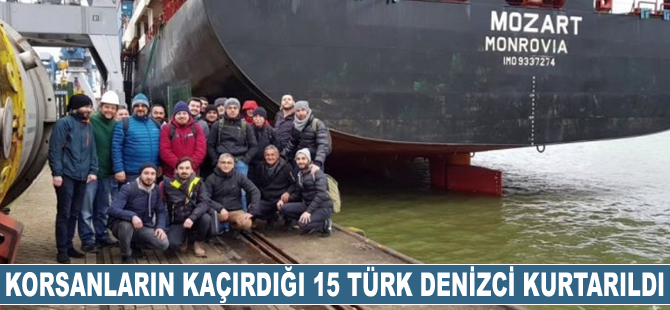 Deniz haydutlarının kaçırdığı 15 Türk denizci kurtarıldı