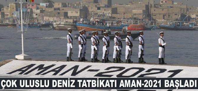 Çok uluslu deniz tatbikatı AMAN-2021 başladı