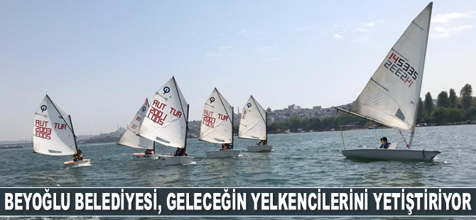 Beyoğlu Belediyesi, geleceğin yelkencilerini yetiştiriyor