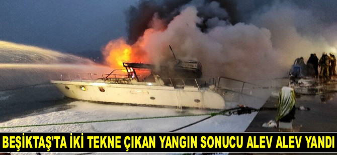Beşiktaş’ta iki teknede yangın çıktı