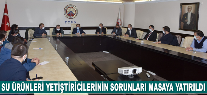 Trabzon TSO'da su ürünleri yetiştiriciliği sektörünün sorunları masaya yatırıldı