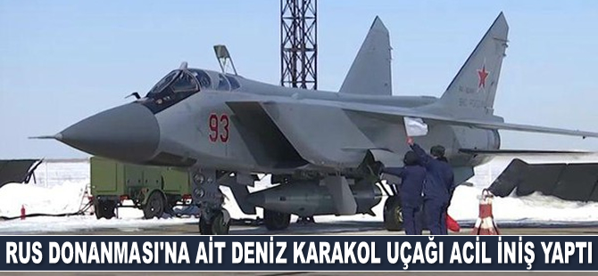 Rus Donanması’na ait ağır deniz karakol uçağı acil iniş yaptı