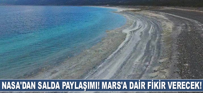 NASA, Salda Gölü'ndeki araştırma sonuçlarını paylaştı