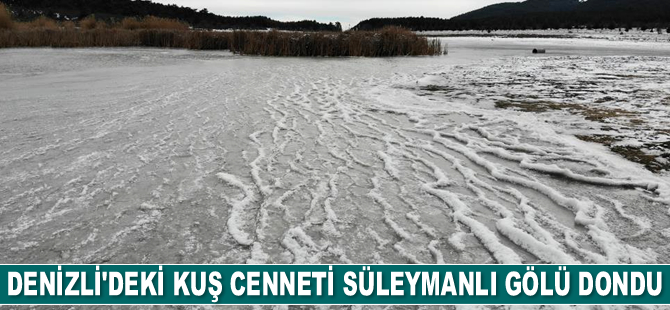 Son yılların en soğuk kışını yaşayan Denizli’de göller dondu