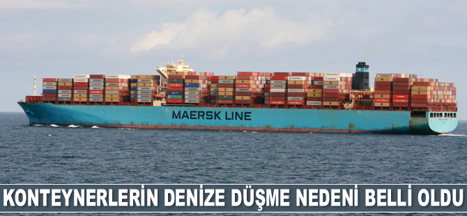 Maersk Eindhoven'dan denize düşen konteynerlerin nedeni belli oldu
