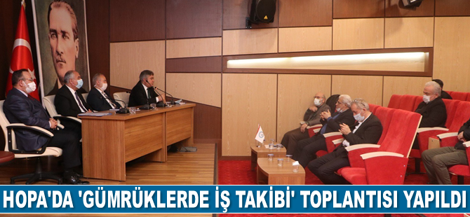 Hopa’da ‘Gümrüklerde İş Takibi’ toplantısı gerçekleştirildi