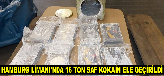 Hamburg Limanı’nda 16 ton saf kokain ele geçirildi