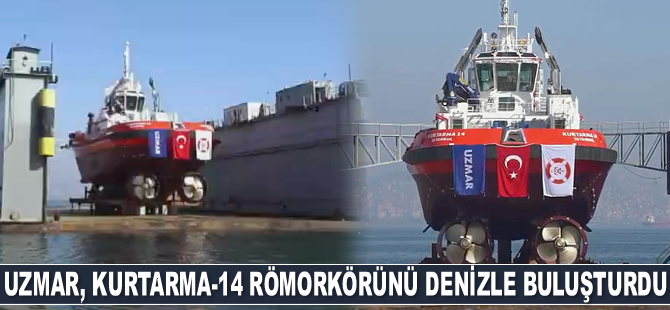 UZMAR’ın Kıyı Emniyeti’ne inşa ettiği Kurtarma-14 römorkörü denizle buluştu
