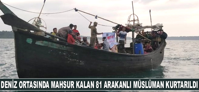 Deniz ortasında mahsur kalan 81 Arakanlı Müslüman kurtarıldı