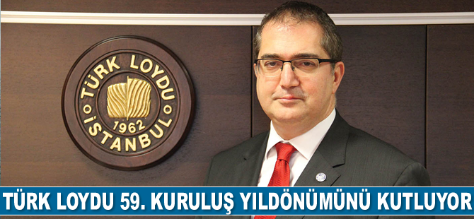 Türk Loydu 59. kuruluş yıldönümünü kutluyor