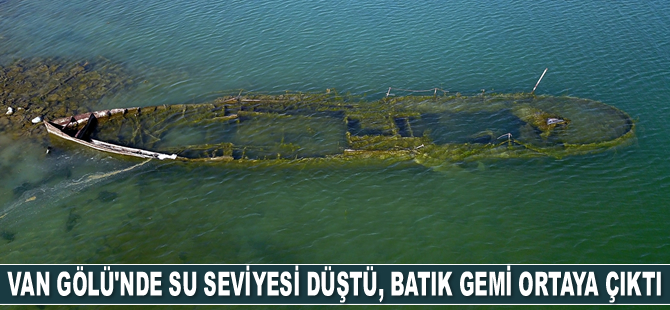 Van Gölü'nde su seviyesi düşünce batık gemi ortaya çıktı