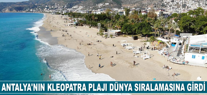 Antalya’nın Kleopatra Plajı dünya sıralamasına girdi