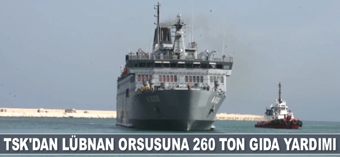 TSK, Lübnan ordusuna 260 ton gıda yardımında bulundu