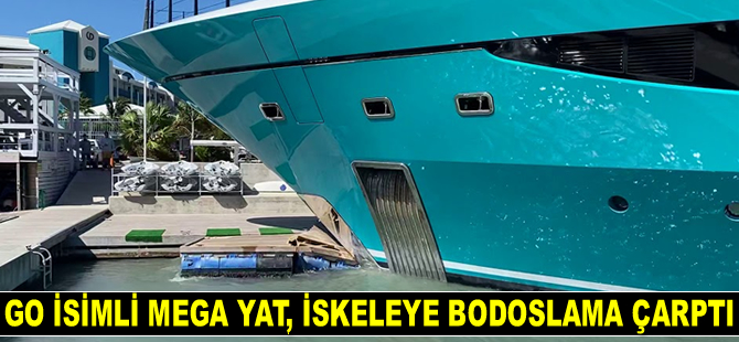 GO isimli mega yat, iskeleye bodoslama çarptı