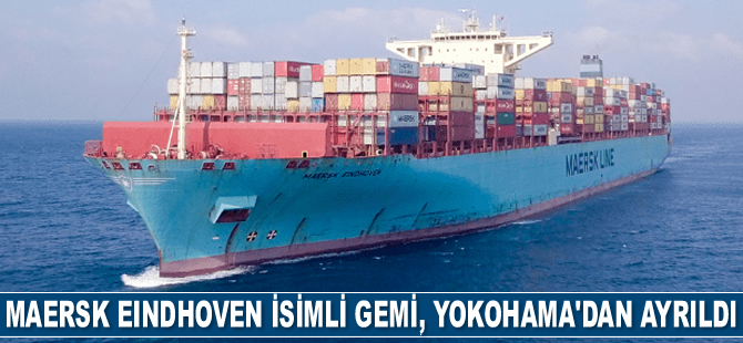 260 konteynerini denize düşüren MAERSK Eindhoven, Yokohama'dan ayrıldı
