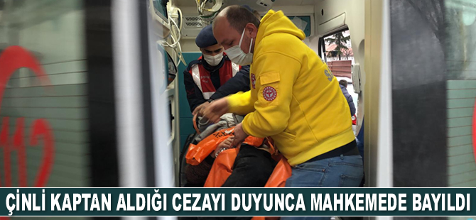 Çinli kaptan aldığı cezayı duyunca mahkemede bayıldı