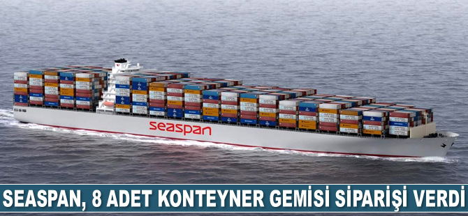 Seaspan, 8 adet konteyner gemisi siparişi verdi