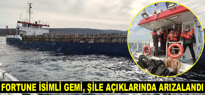 FORTUNE isimli kuru yük gemisi, Şile açıklarında arızalandı