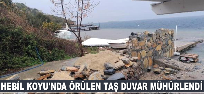 Hebil Koyu'nda örülen taş duvar mühürlendi