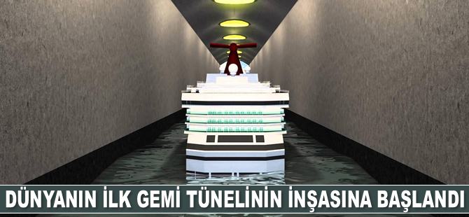 Dünyanın ilk gemi tünelinin inşasına başlandı