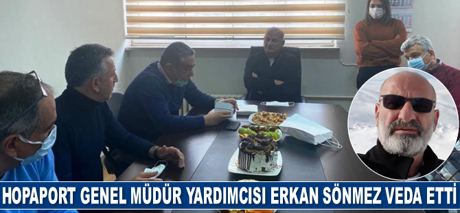 Erkan Sönmez, HOPAPORT’a veda etti