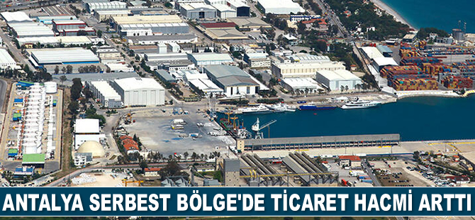 Antalya Serbest Bölge'de ticaret hacmi salgına rağmen arttı