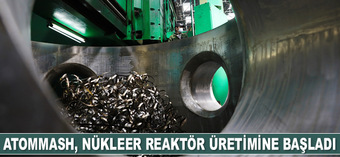Atommash, Akkuyu NGS’nin 3’üncü güç ünitesi için nükleer reaktör üretimine başladı