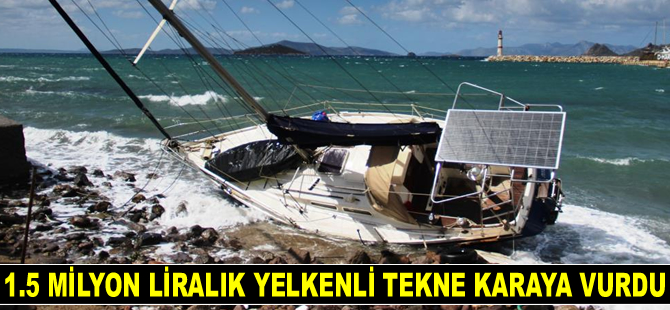 Bodrum'da 1.5 milyon liralık yelkenli tekne karaya vurdu