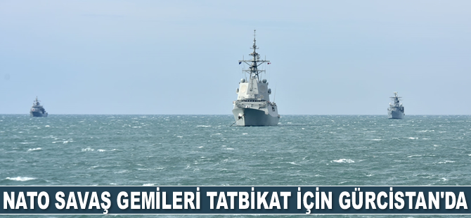 NATO savaş gemileri ortak tatbikat için Gürcistan'a demir attı