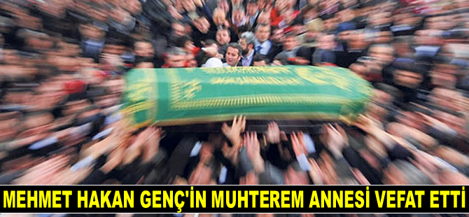 TÜRKLİM Yönetim Kurulu Başkanı Mehmet Hakan Genç'in muhterem annesi vefat etti