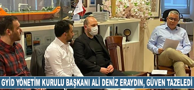 GYİD Yönetim Kurulu Başkanı Ali Deniz Eraydın, güven tazeledi