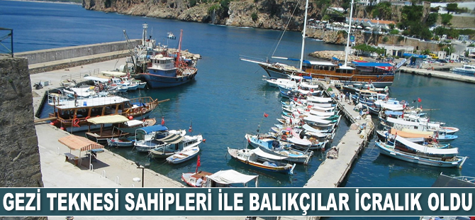 Gezi teknesi sahipleri ile balıkçılar icralık oldu