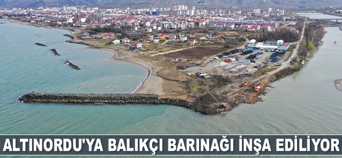 Altınordu’ya balıkçı barınağı inşa ediliyor