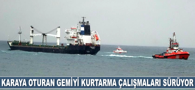 Karaya oturan ‘Kemet Star’ isimli gemiyi kurtarma çalışmaları sürüyor