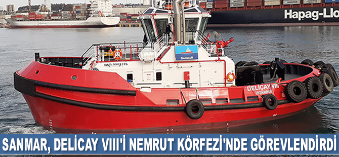 Sanmar, Delicay Vlll’i Nemrut Körfezi’nde görevlendirdi
