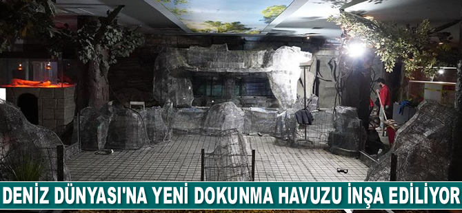 Deniz Dünyası'na yeni dokunma havuzu inşa ediliyor