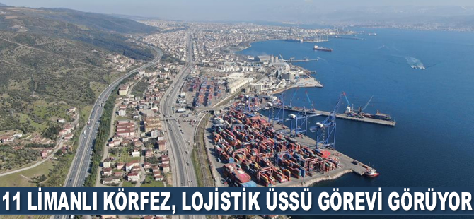 11 limanlı Körfez, lojistik üssü görevi görüyor