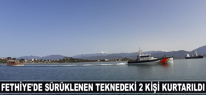 Fethiye Körfezi'nde sürüklenen teknedeki 2 kişi kurtarıldı