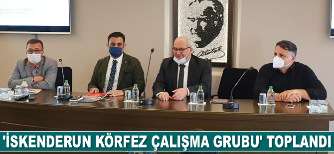 ‘İskenderun Körfez Çalışma Grubu’ toplandı