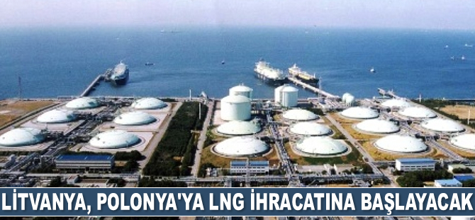 Litvanya, Polonya’ya LNG ihracatına başlayacak