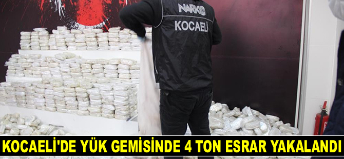 Kocaeli’de yük gemisinde 4 ton esrar yakalandı